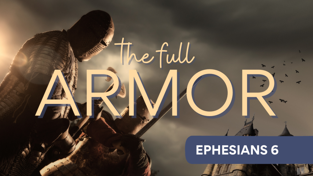 Ephesians 6: The Full Armor