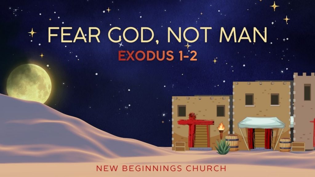 The Promise of Deliverance — Week 1: Fear God, Not Man