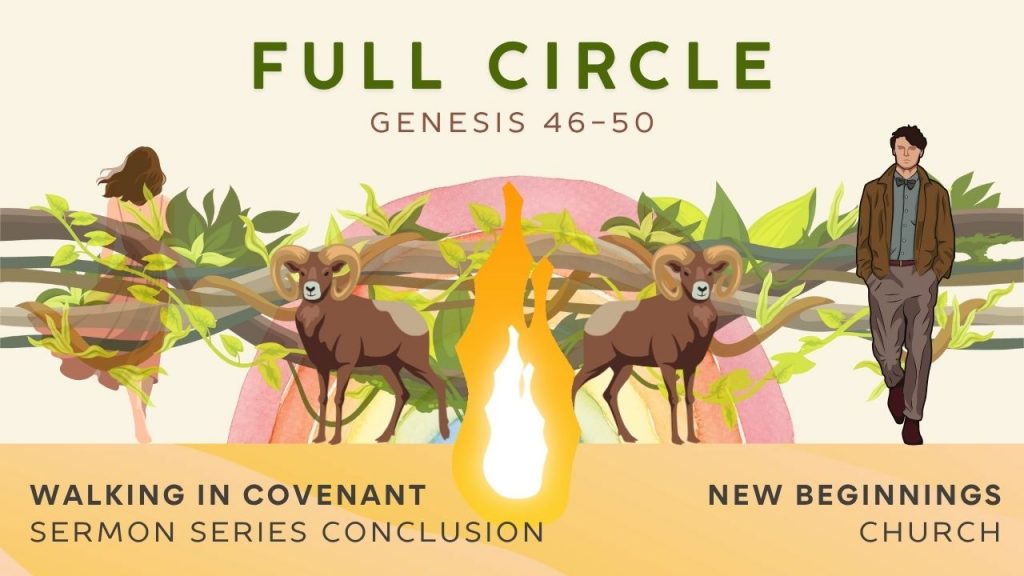 Full Circle: Genesis 46-50