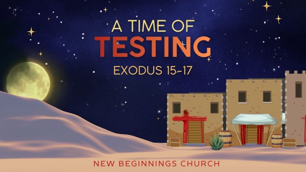 A Test in The Wilderness | Exodus 15-17
