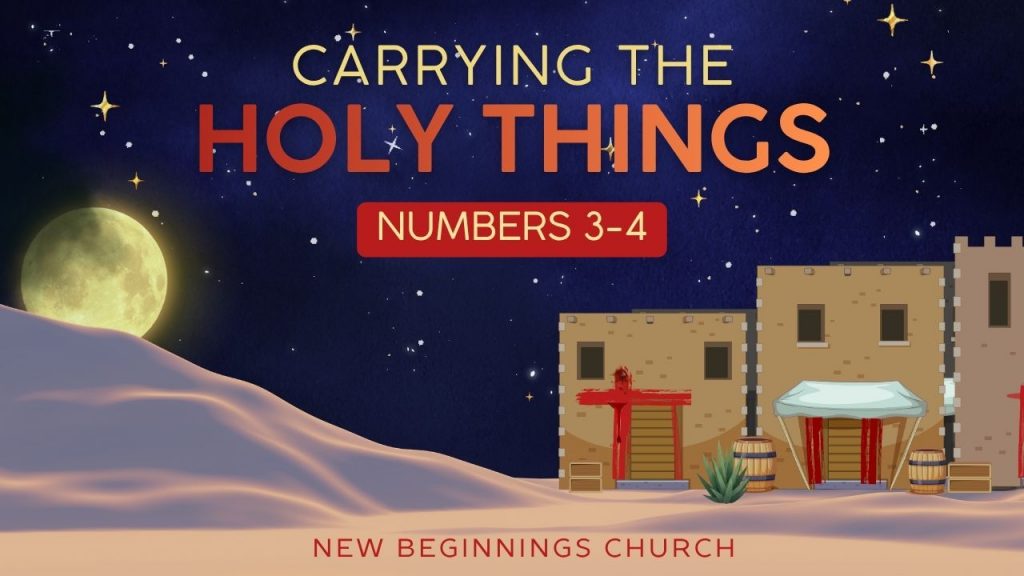 Carrying the Holy Things: Numbers 3-4