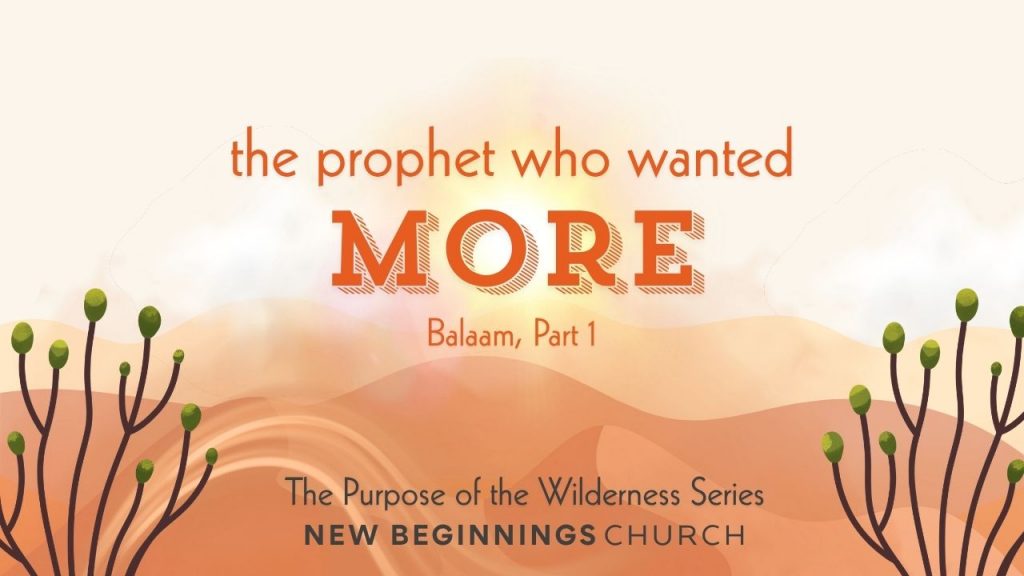 The Prophet Who Wanted More: Balaam, Part 1